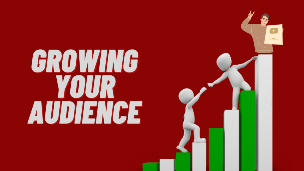 Growing your audience