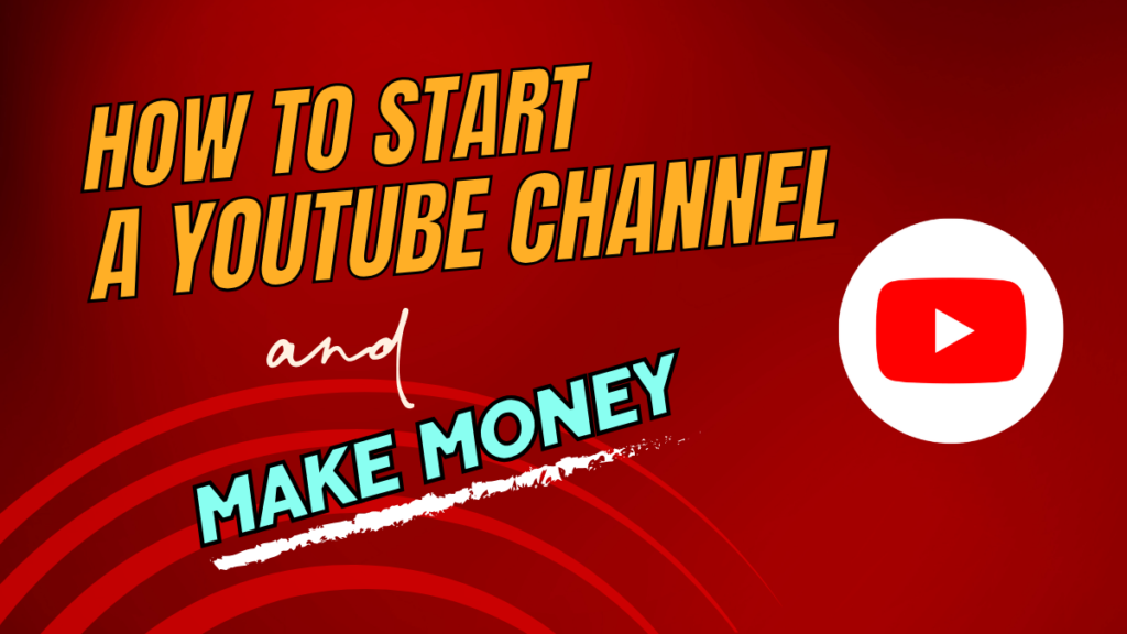 how to start a Youtube channel