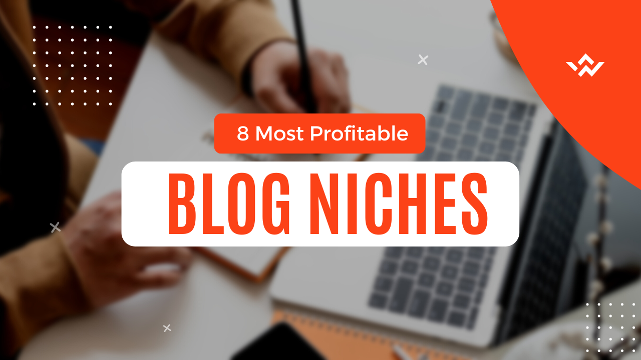 Most Profitable BLOG NICHES